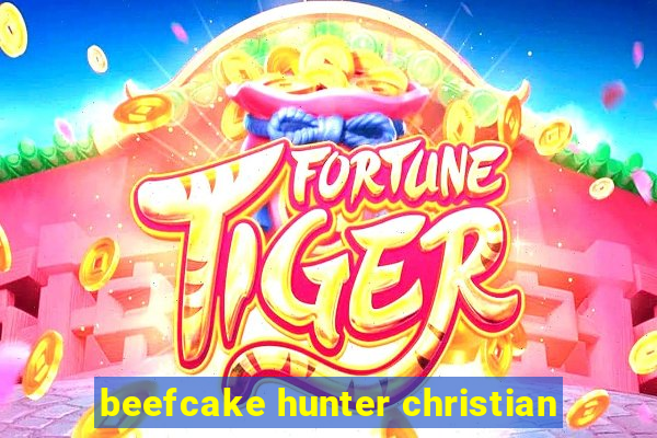 beefcake hunter christian